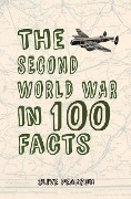 Cover-Bild zum Titel 'The Second World War in 100 Facts' von 'Clive Pearson'
