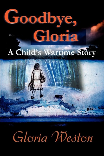 Goodbye, Gloria - Gloria Weston