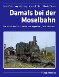 Damals bei der Moselbahn - Jochen Fink, Ludger Kenning, Helmut Reichelt, Manfred Simon