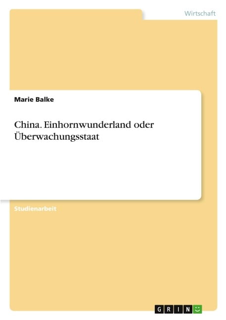 China. Einhornwunderland oder Überwachungsstaat - Marie Balke