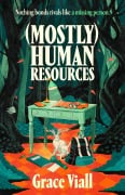 Cover-Bild zum Titel '(Mostly) Human Resources' von 'Grace Viall'