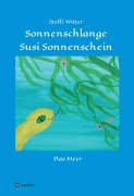 Cover-Bild zum Titel 'Sonnenschlange Susi Sonnenschein' von 'Steffi Witter'