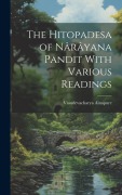 Cover-Bild zum Titel 'The Hitopadesa of Nârâyana Pandit With Various Readings' von 'Vasudevacharya Ainapure'