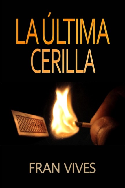 La última cerilla - Fran Vives
