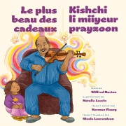 Cover-Bild zum Titel 'Le Plus Beau Des Cadeaux / Kishchi Li Miiyeur Prayzoon' von 'Wilfred Burton'