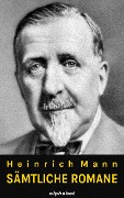 Cover-Bild zum Titel 'Heinrich Mann - Sämtliche Romane' von 'Heinrich Mann'