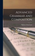 Cover-Bild zum Titel 'Advanced Grammar and Composition' von 'Eliphalet Oram Lyte'