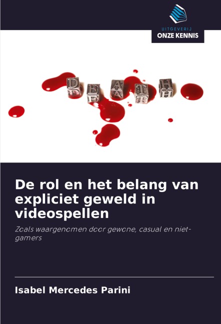 De rol en het belang van expliciet geweld in videospellen - Isabel Mercedes Parini