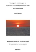 Cover-Bild zum Titel 'Theologische Entwicklungen der Vereinigung Apostolischer Gemeinden (VAG) von 1956 bis heute' von 'Volker Wissen'