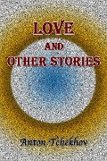 Cover-Bild zum Titel 'Love and Other Stories' von 'Anton Tchekhov'