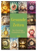 Gesunde Zeiten (Tischkalender 2026 DIN A5 hoch), CALVENDO Monatskalender - Cathrin Illgen