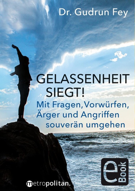 Gelassenheit siegt! - Gudrun Fey