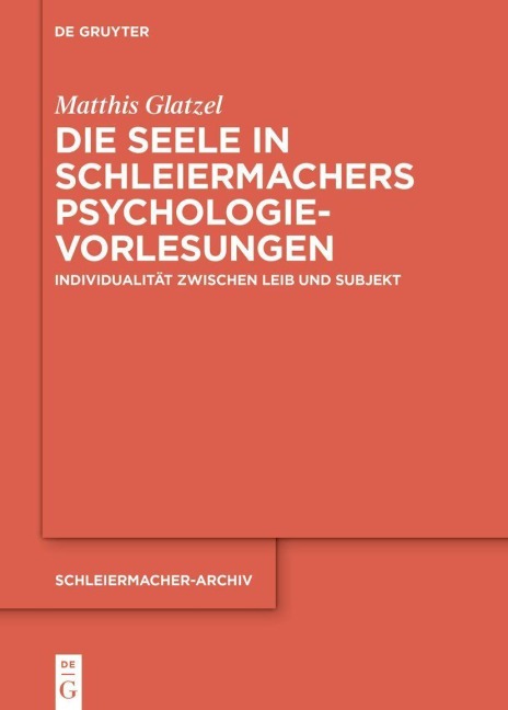 Die Seele in Schleiermachers Psychologievorlesungen - Matthis Glatzel