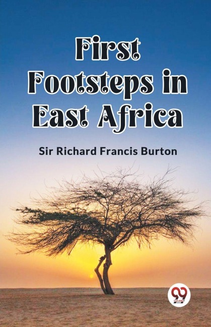 First Footsteps in East Africa - Richard Francis Burton