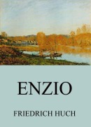 Cover-Bild zum Titel 'Enzio' von 'Friedrich Huch'