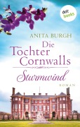 Die Töchter Cornwalls: Sturmwind - Band 2 - Anita Burgh