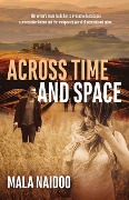 Across Time and Space - Mala Naidoo