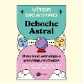 Deboche astral - Vitor diCastro
