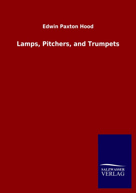 Lamps, Pitchers, and Trumpets - Edwin Paxton Hood