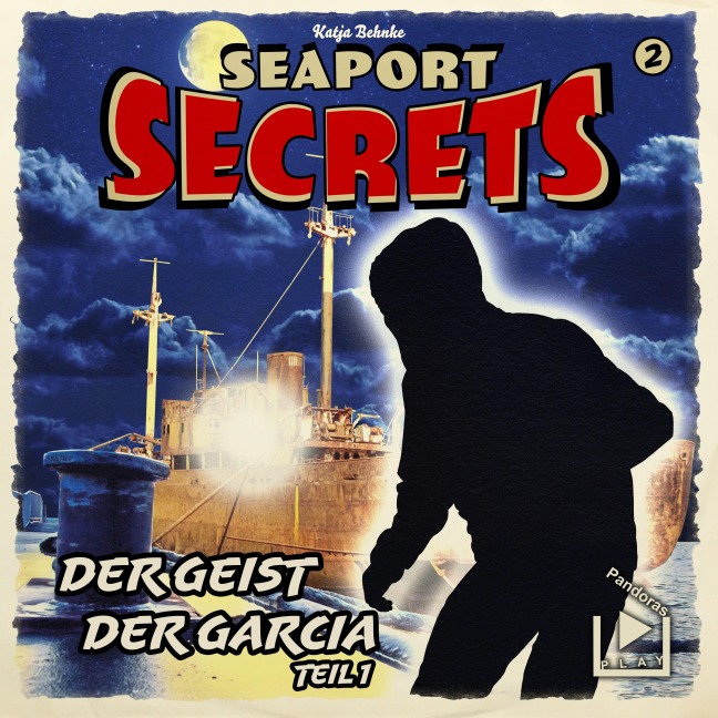 Seaport Secrets 2 ¿ Der Geist der Garcia Teil 1 - Katja Behnke