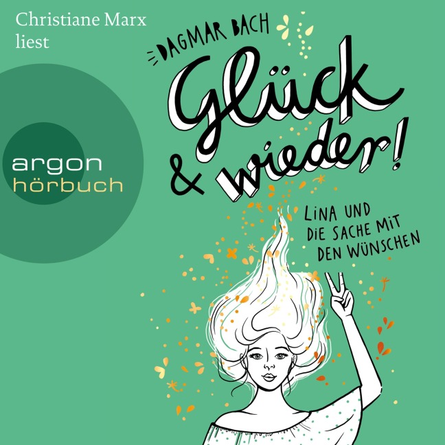 Glück und wieder! - Lina und die Sache mit den Wünschen - Dagmar Bach