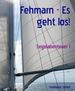 Cover-Bild zum Titel 'Fehmarn - Es geht los!' von 'Stephanie Seifert'