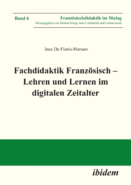 Fachdidaktik Französisch - Lehren und Lernen im digitalen Zeitalter - Inez De Florio-Hansen