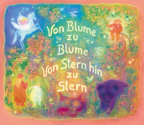 Von Blume zu Blume. Von Stern hin zu Stern - Angela Koconda