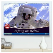 Cover-Bild zum Titel 'Auftrag im Weltall. Astronauten und Raumfahrt (hochwertiger Premium Wandkalender 2026 DIN A2 quer), Kunstdruck in Hochglanz' von 'Elisabeth Stanzer'
