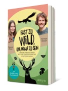 Cover-Bild zum Titel 'Fast zu wild, um wahr zu sein' von 'Norman Glatzer, Vanessa Braun'