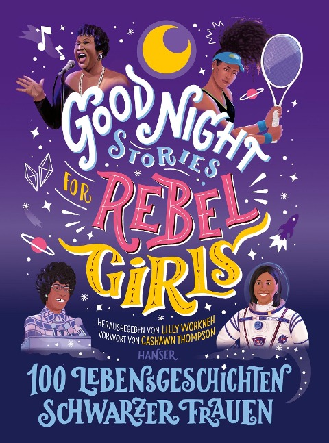 Good Night Stories for Rebel Girls - 100 Lebensgeschichten Schwarzer Frauen - 
