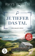 Cover-Bild zum Titel 'Je tiefer das Tal | Ein unterhaltsamer Wales-Krimi mit skurrilen Figuren' von 'Rhys Bowen'