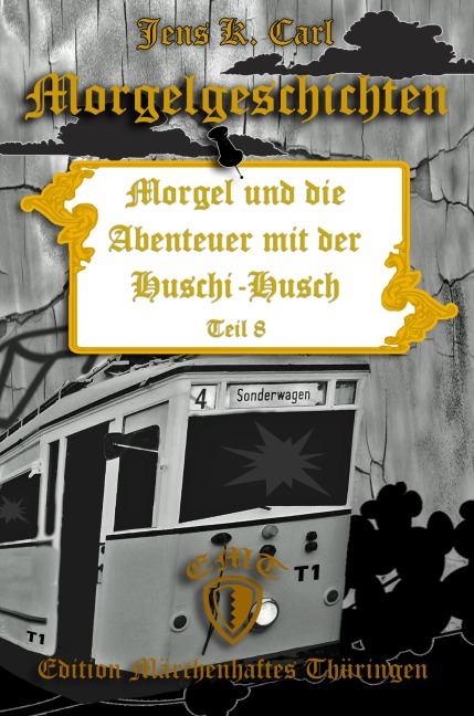 Morgel und die Abenteuer mit der Huschi-Husch - Jens K. Carl