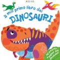 Cover-Bild zum Titel 'Il mio primo libro dei dinosauri. Primissimi' von 'Miles Kelly'