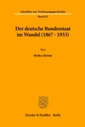 Cover-Bild zum Titel 'Der deutsche Bundesstaat im Wandel (1867-1933).' von 'Heiko Holste'