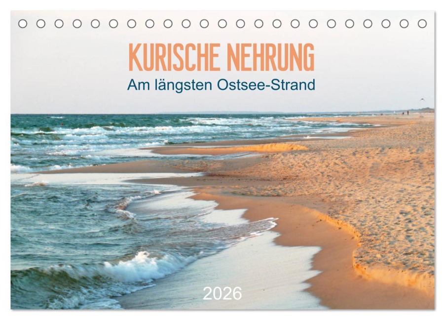 Kurische Nehrung: am längsten Ostsee-Strand (Tischkalender 2026 DIN A5 quer), CALVENDO Monatskalender - Susanne Vieser