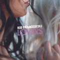 Cover-Bild zum Titel 'Lovers' von 'Kid Francescoli'