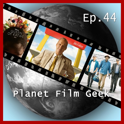 Planet Film Geek, PFG Episode 44: The Founder, Queen of Katwe, Abgang mit Stil - Colin Langley, Johannes Schmidt