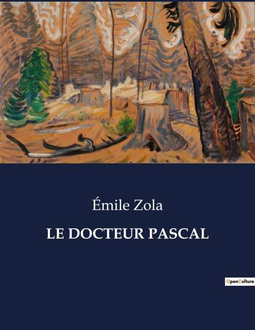 LE DOCTEUR PASCAL - Émile Zola