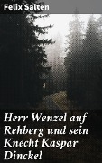 Cover-Bild zum Titel 'Herr Wenzel auf Rehberg und sein Knecht Kaspar Dinckel' von 'Felix Salten'