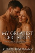 Cover-Bild zum Titel 'My Greatest Certainty' von 'Aubrey Hoffmann'