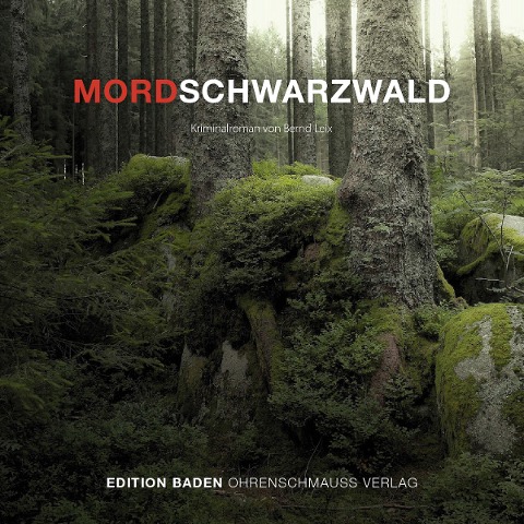 Mordschwarzwald - Bernd Leix