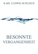 Cover-Bild zum Titel 'Besonnte Vergangenheit' von 'Karl Ludwig Schleich'