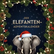 Cover-Bild zum Titel 'Der Elefanten-Adventskalender' von 'Ava Schmidt'