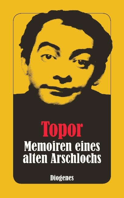 Memoiren eines alten Arschlochs - Roland Topor