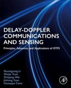 Cover-Bild zum Titel 'Delay-Doppler Communications and Sensing' von 'Shuangyang Li, Weijie Yuan, Zhiqiang Wei, Jinhong Yuan, Giuseppe Caire'