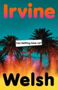 Cover-Bild zum Titel 'Can Nothing Save Us?' von 'Irvine Welsh'