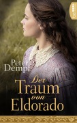 Cover-Bild zum Titel 'Der Traum von Eldorado' von 'Peter Dempf'