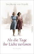 Als die Tage ihr Licht verloren - Stephanie von Hayek