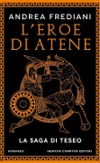Cover-Bild zum Titel 'L' eroe di Atene. La saga di Teseo' von 'Andrea Frediani'